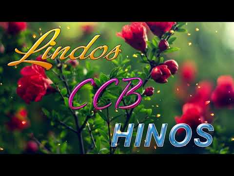HINOS CCB 2021-  HINOS PARA SENTIR A PRESENÇA DE DEUS CONGREGAÇÃO CRISTÃ NO BRASIL