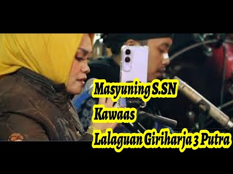 Masyuning || Kawaas || Lalaguan Giriharja 3 Putra