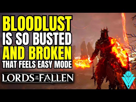 Lords Of The Fallen God Tier Bloodlust Undying Inferno Build