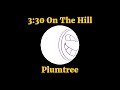 [Vocal Cover] 3:30 On The Hill ~ Plumtree