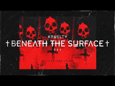 Kruelty ✝ Beneath The Surface ✝ Mixtape Vol. 5 Ft. Patient Zero