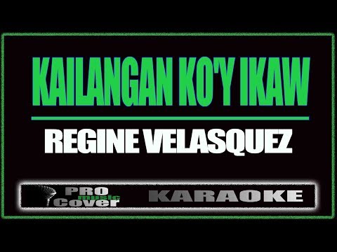 Kailangan ko'y ikaw - Regine Velasquez (KARAOKE)