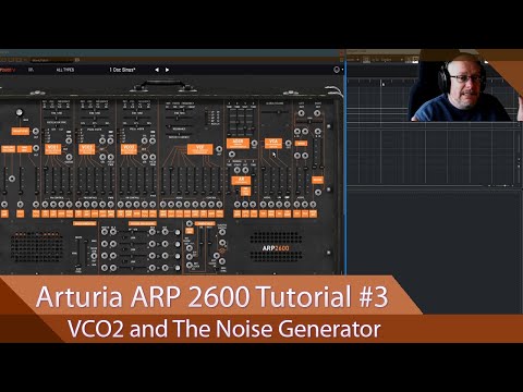 Arturia ARP 2600-V Walkthrough Ep.03 - VCO2 and The Noise Generator