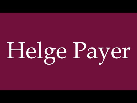 How to Pronounce ''Helge Payer'' Correctly in German