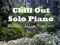 Chill Out - Solo Piano - No. 7 - Michael Allen Harrison