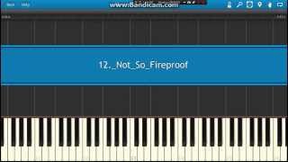 Piano Synthesia - 12 Not So Fireproof Arr. by Alex Sheen