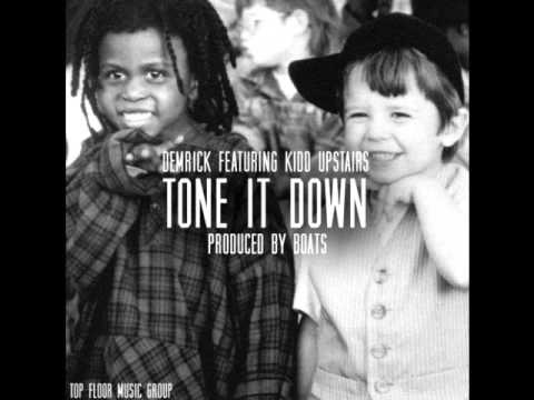 Demrick - Tone It Down Feat. Kidd Upstairs