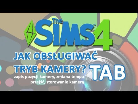 TAB w The Sims 4 / Jak obsługiwać kamerę / Krok po kroku #2