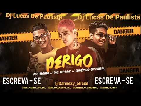 MC DRAAK, AMERICO ORIGINAL E MC REINO - PERIGO - MÚSICA NOVA