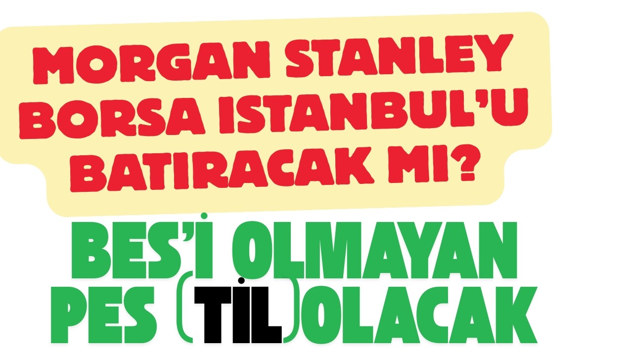 Türkiye Borsasını Mozambik Borsasına Mı Çevirecekler BES'e Karşı Çıkanın Aklı Yoktur