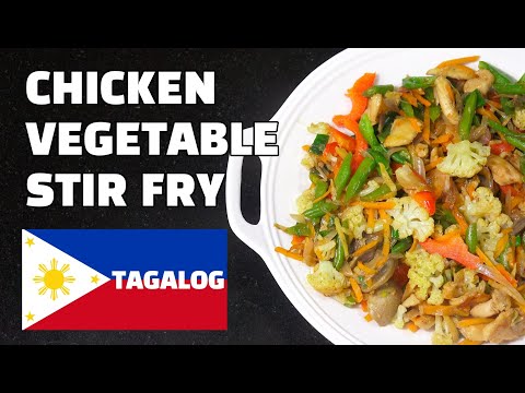 Chicken Vegetable Stir Fry - Filipino Recipes - Pinoy Cooking - Tagalog