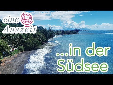 🇵🇫 Ab in die Südsee - Tahiti Französisch Polynesien - Weltreise Vlog 75
