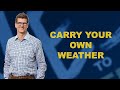 Carry Your Own Weather