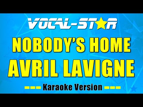 Avril Lavigne - Nobody's Home (Karaoke Version) with Lyrics HD Vocal-Star Karaoke