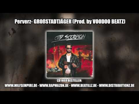 11 - Perverz - GROßSTADTJÄGER (Prod. by VOODOO BEATZ)