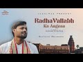 RadhaVallabh Ka Angana Official Video Shubham Srivastava Hrithik Soloist Harsh Ramyadas