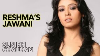 Sunidhi Chauhan Records RESHMA KI JAWANI