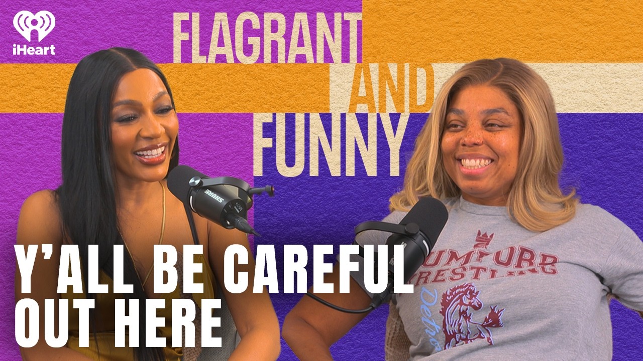 Y’all Be Careful Out Here | Flagrant and Funny