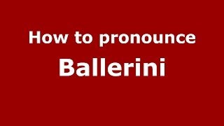 How to pronounce Ballerini