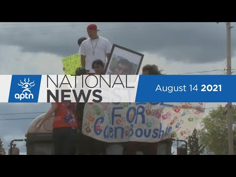 APTN National News August 14, 2021 – Federal election may become official, Boushie anniversary