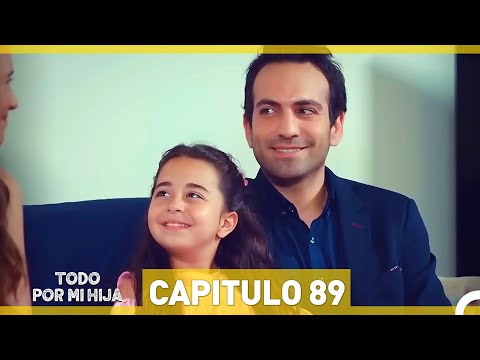 Todo Por Mi Hija - Capitulo 89