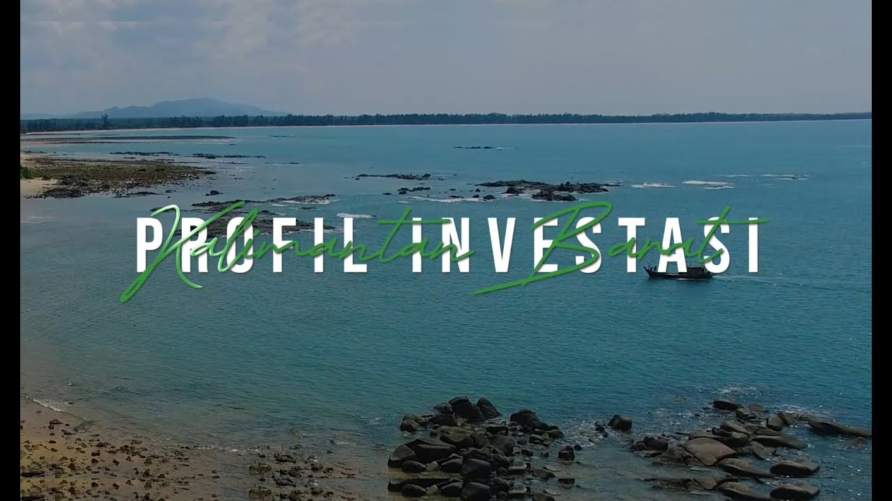 Profil Investasi Kalimantan Barat