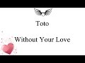 Toto - Without Your Love (lyrics)