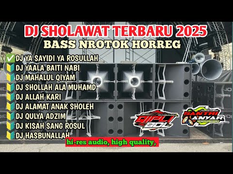 DJ SHOLAWAT TERBARU 2025 ALBUM VIRAL FULL BASS HOREG COCOK BUAT SOUND HAJATAN