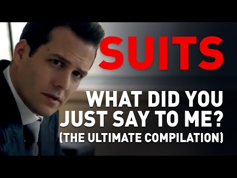 Suits TV Show - "What Did You Just Say To Me" Compilation