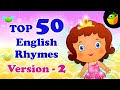 Top 50 Hit Songs Version 2 For Kids - Compilation of Best Children English Nursery Rhymes