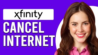 How To Cancel Your Xfinity Internet (How Do I Cancel My Internet Service Through Xfinity?)