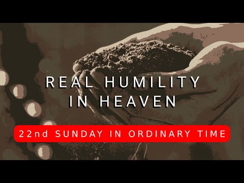 In 'TRUE' humility we are 'Exulted' by God to the Heavenly Banquet