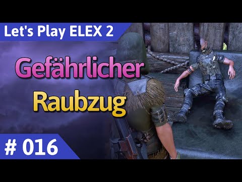 ELEX 2 deutsch Teil 16 - Gefährlicher Raubzug Let's Play