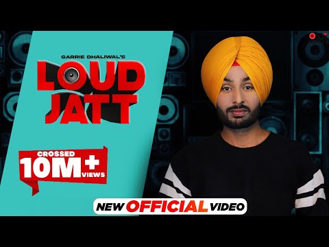 Loud Jatt (Full Video) | Garrie Dhaliwal | New Punjabi songs 2021 | Latest Punjabi Song 2021
