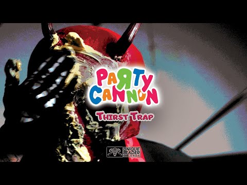 PARTY CANNON - Thirst Trap (Official Video)