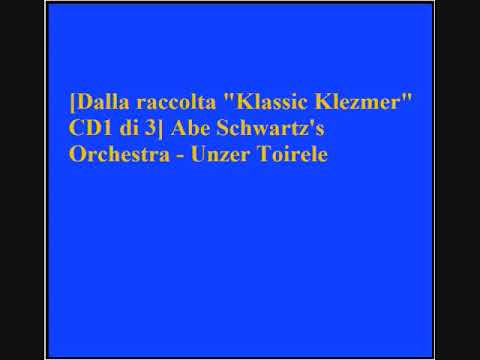 Abe Schwartz's Orchestra - Unzer Toirele