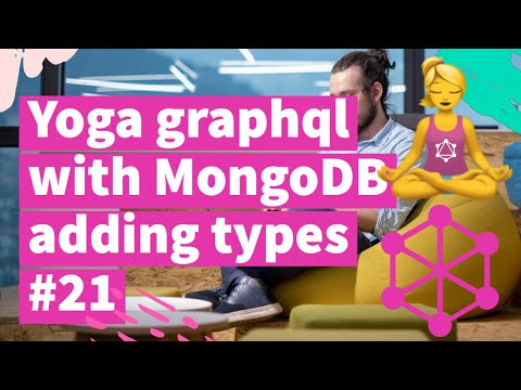 Yoga graphql with MongoDB adding types 21