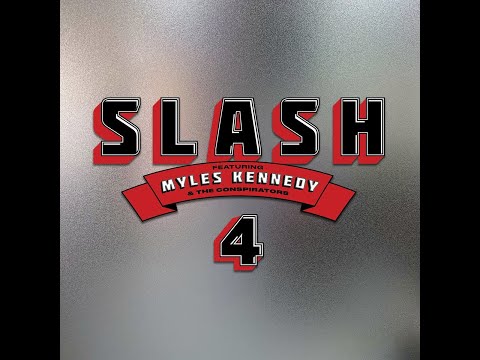 Slash feat. Myles Kennedy and The Conspirators - 4 (Full Album)