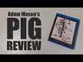 Adam Mason's Pig Review