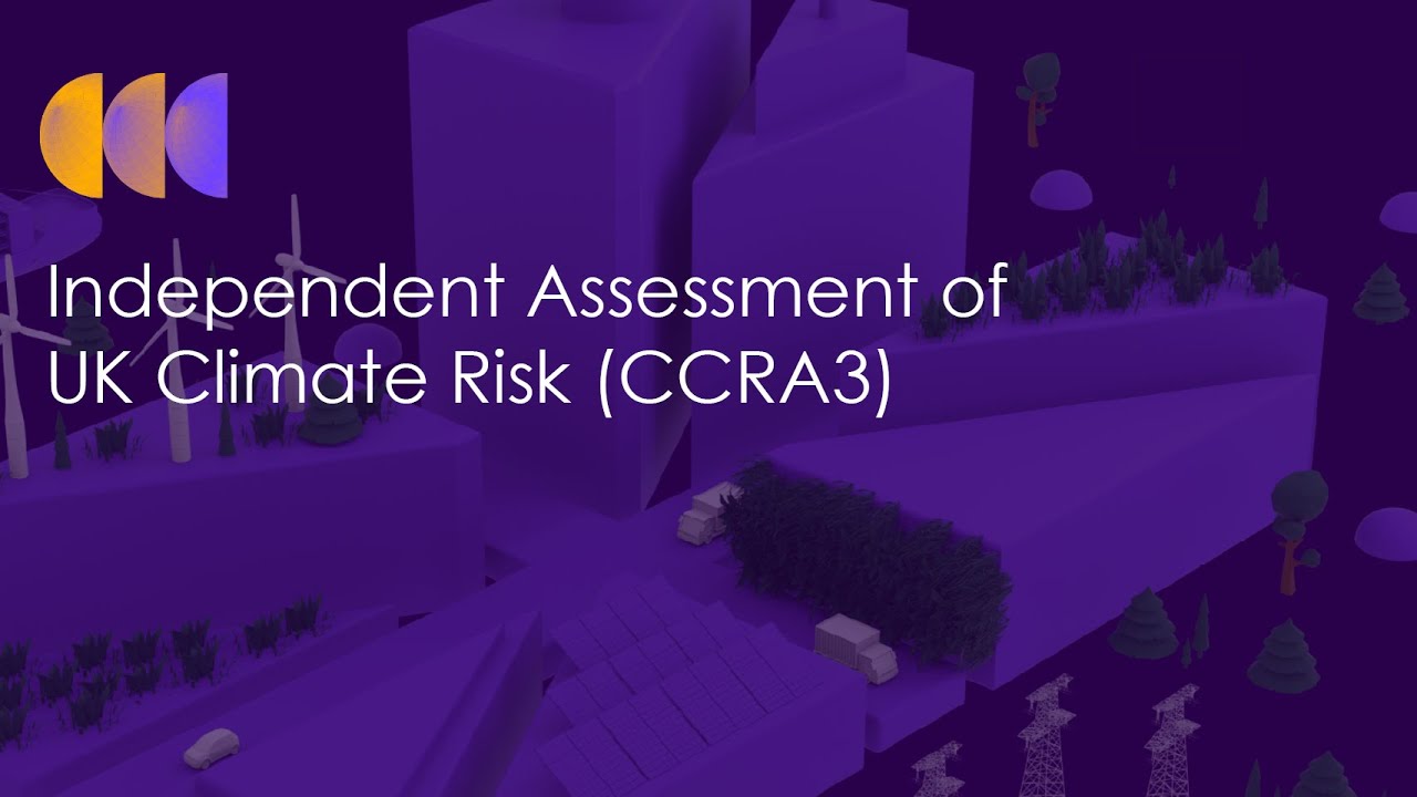 Event: Independent Assessment of UK Climate Risk (CCRA3)