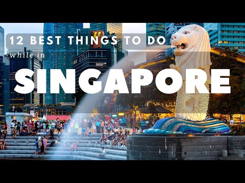 12  BEST  THINGS  TO  DO  WHILE  IN  SINGAPORE