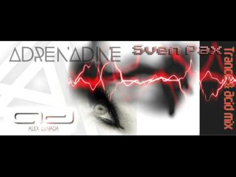 Alex Denada Adrenadine ( Sven Pax Trance & Acid mix