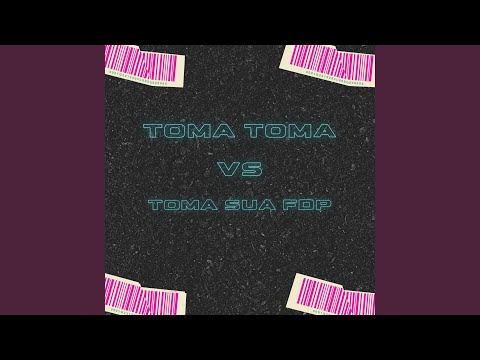 TOMA TOMA VS TOMA SUA FDP