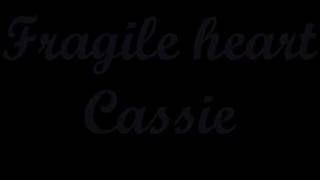 Cassie - Fragile heart - Lyrics