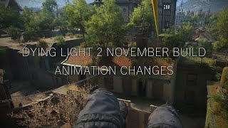 Dying Light 2  2021 November Build Animation Changes