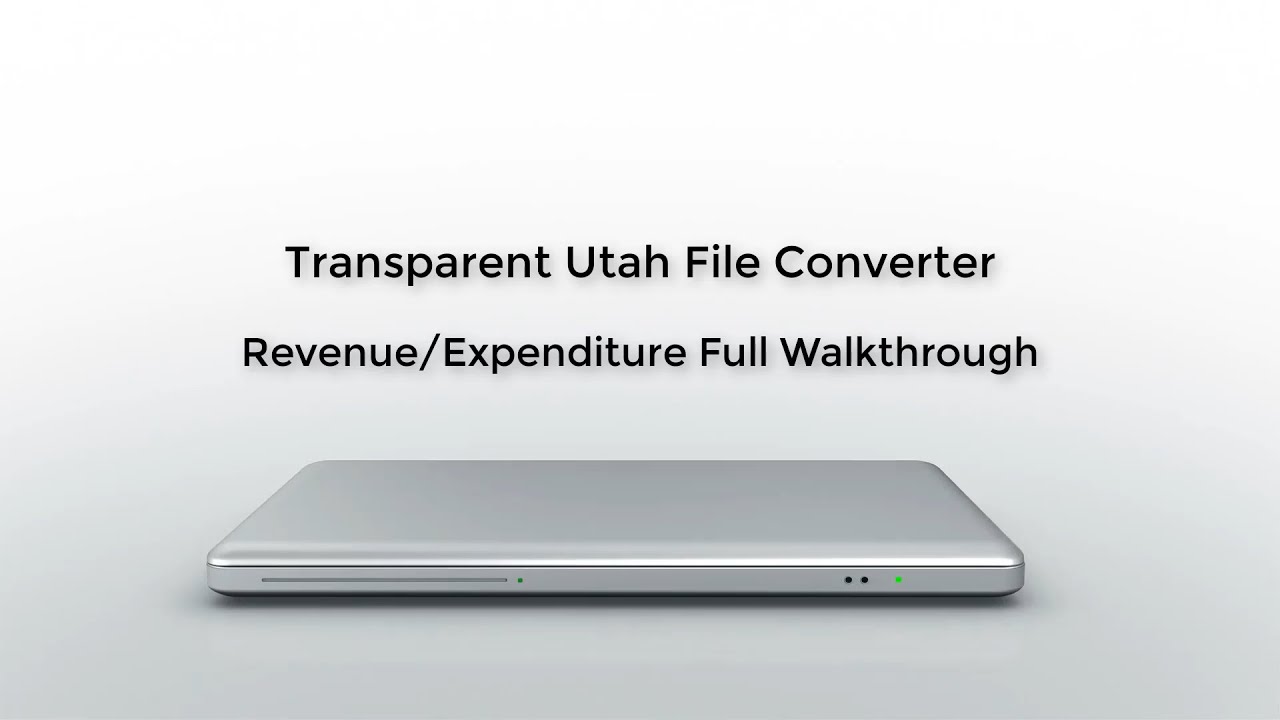 Transparent Utah File Converter Revenue/Expenditure Full Walkthrough