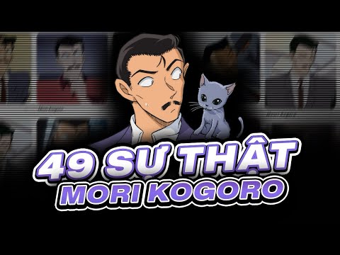 49 Sự Thật Về Mori Kogoro Mà Có Thể Bạn Chưa Biết! | Thám Tử Lừng Danh Conan | K.D - Anime