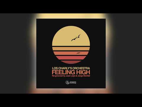 Los Charly's Orchestra - Feeling High (Re-Grooved by Juan Laya & Jorge Montiel) [Audio]