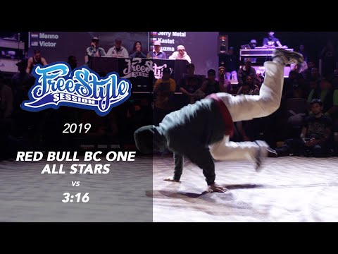 Redbull BC One All Stars vs 3:16 Freestyle Session 2019