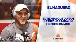 Naguero – El tiempo que duran las fechas para el hombre casado